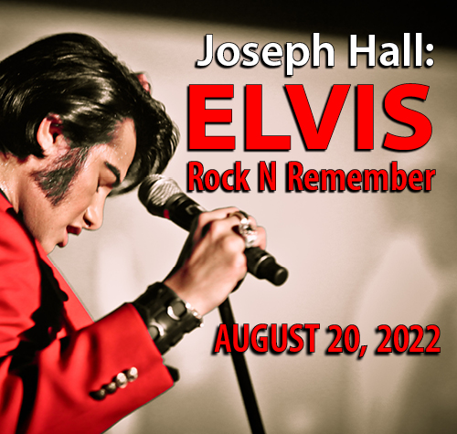 Joseph Hall: ELVIS Rock N Remember — August 20, Coralville Center for the Performing Arts